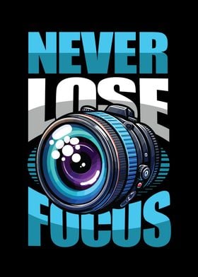 Never Lose Focus