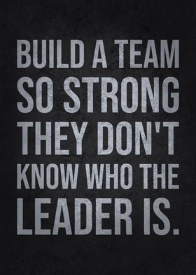 Build A Strong Team Leader