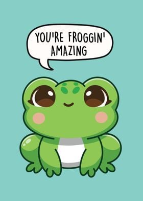 Youre froggin amazing