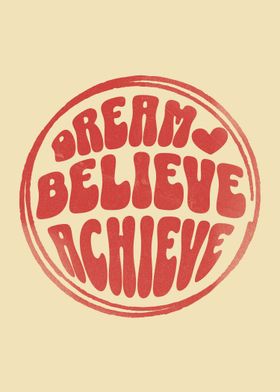 Dream Believe Achieve