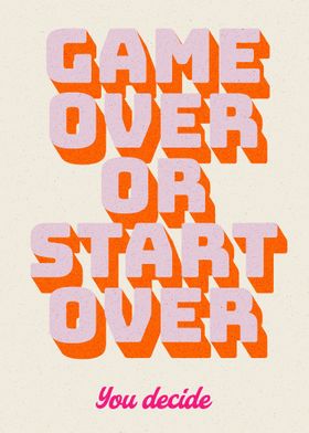 Game Over or Start Over