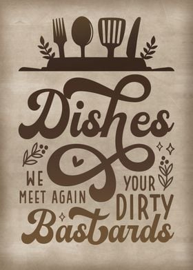 Dishes dirty bastards