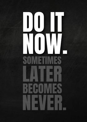 Do It Now Inspirational