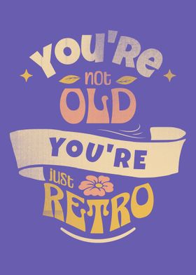 You Are Not Old