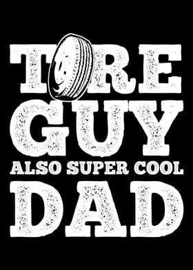 Tire Guy Dad Mechanic