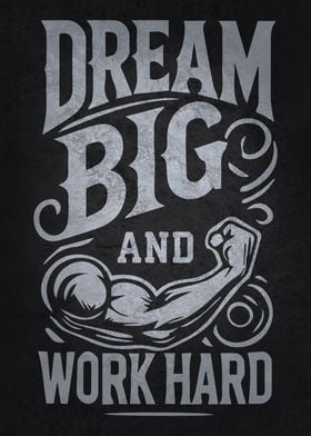 Dream Big and Work Hard