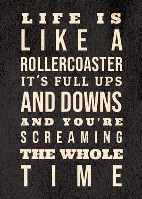 Life Is Like Rollercoaster