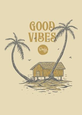 Good Vibes Only