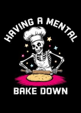 Having A Mental Bake Down