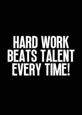 Hard Work Beats Talent