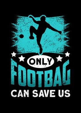 Only Footbag Can Save Us