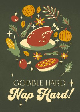 Gobble Hard Nap Hard