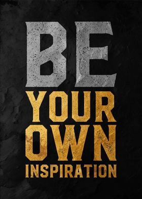 be your own inspiration