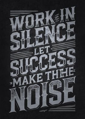 Work Hard In Silence