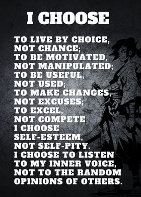 I Choose to live by Choice