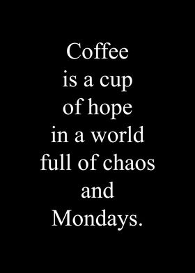 Coffee is a cup of hope