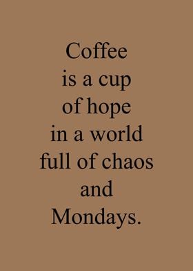 Coffee is a cup of hope