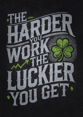 Work Harder Get Luckier