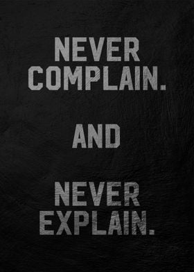 never complain