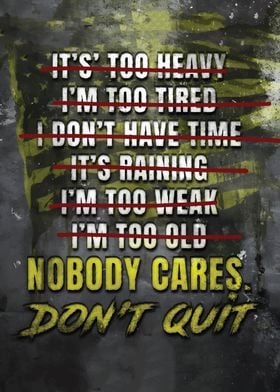 Nobody Cares Don't Quit