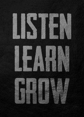 listen learn grow