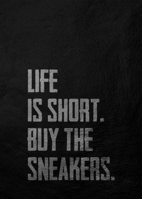 life i short buy sneakers