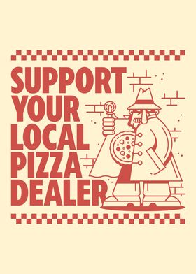 Support your pizza dealer