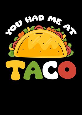 You had me at Taco