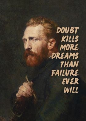 Doubt kills more dreams