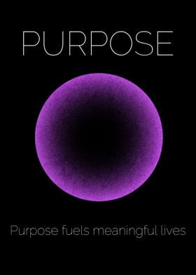 Purpose Fuels Life