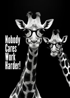 Nobody cares work harder