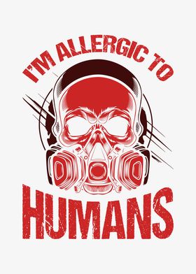 Im allergic to Humans