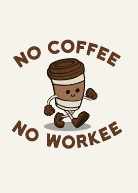 No coffee no workee