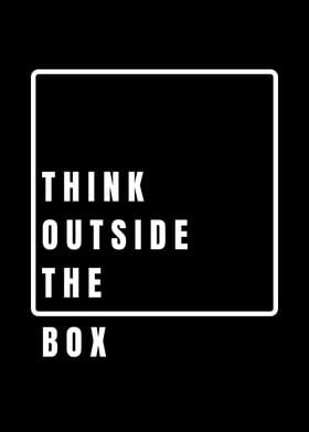 THINK OUTSIDE THE BOX