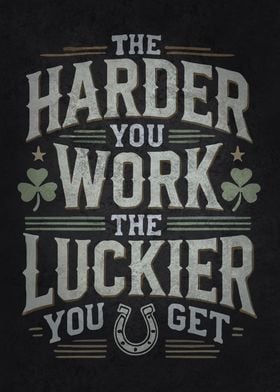 Work Harder Get Luckier