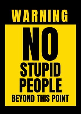 NO STUPID PEOPLE