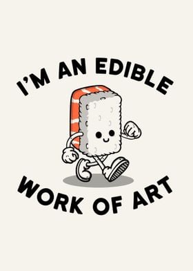 Im an edible work of art