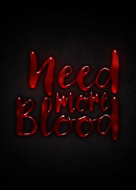 Need More Blood