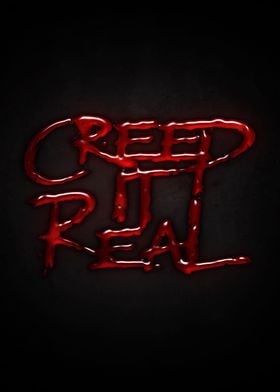 Creep it Real