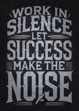 Work Hard In Silence