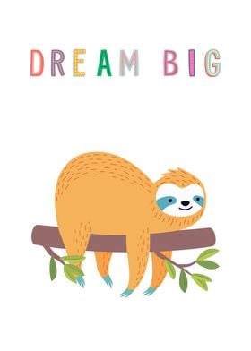 Dream Big Little One Sloth