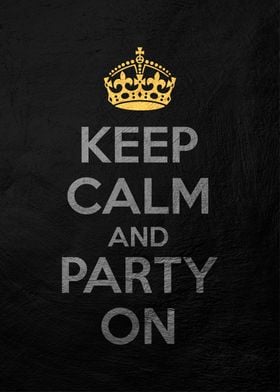 keep calm and party on