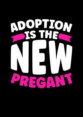 Adoption is the new