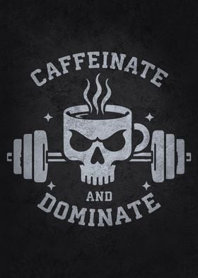 Gym Caffeinate Dominate