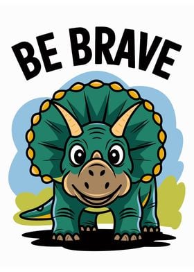 Be Brave Like a Dino