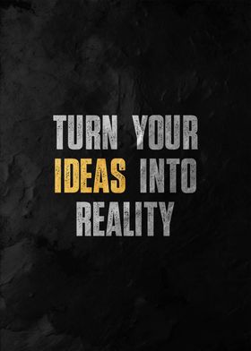 turn your ideas to reality