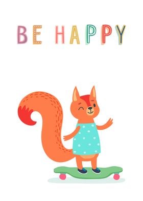 Be Happy Squirrel Have Fun