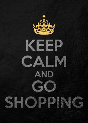 keep calm and go shopping