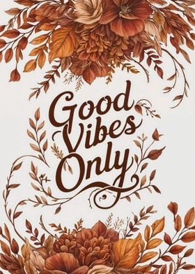 Good Vibes Only