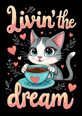 Cat Coffee Livin the Dream